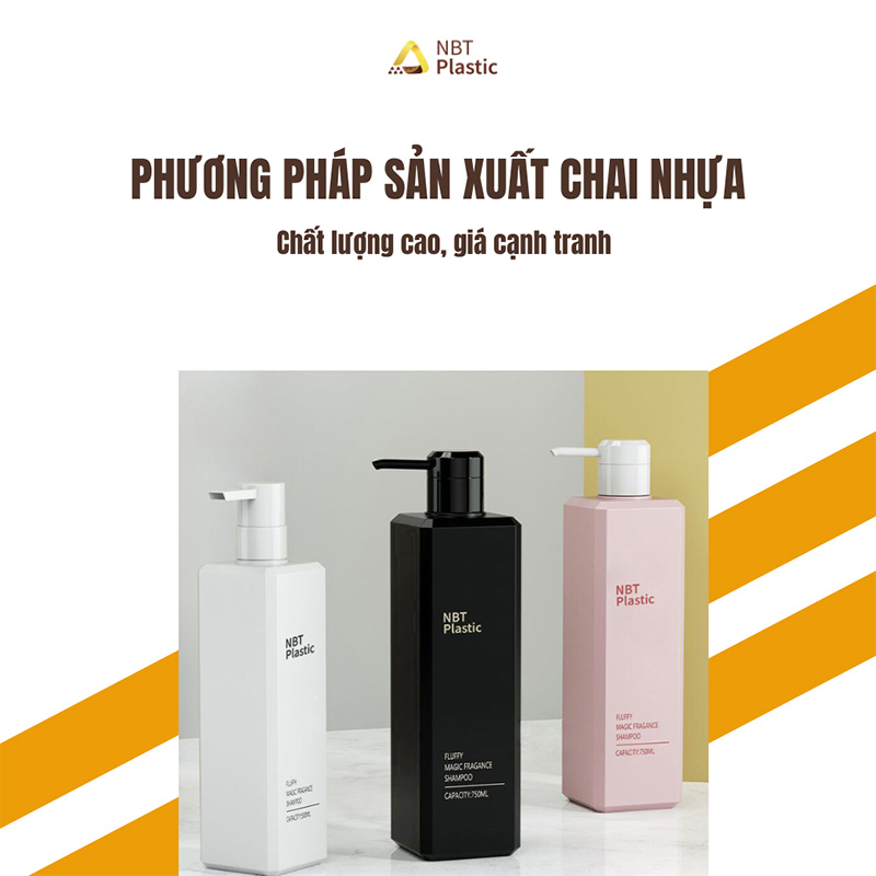 Phương pháp sản xuất chai nhựa chất lượng cao, giá cạnh tranh