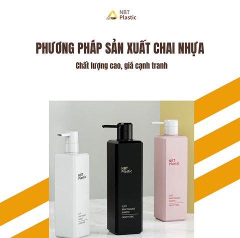 Phương pháp sản xuất chai nhựa chất lượng cao, giá cạnh tranh